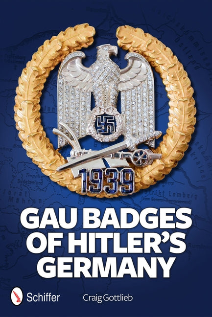 Gau Badges of Hitler's Germany by Gottlieb, Craig