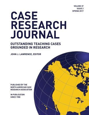 Case Research Journal, 37(2): Outstanding Teaching Cases Grounded in Research by Lawrence, John J.