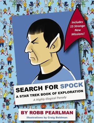 Search for Spock: A Star Trek Book of Exploration: A Highly Illogical Search and Find Parody (Star Trek Fan Book, Trekkies, Activity Boo by Pearlman, Robb