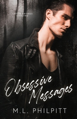 Obsessive Messages: A Dark Stalker Romance by Philpitt, M. L.