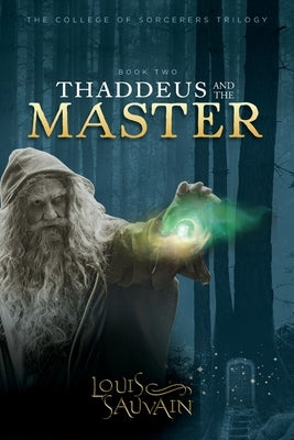 Thaddeus and the Master - Book 2 of 3 by Sauvain, Louis