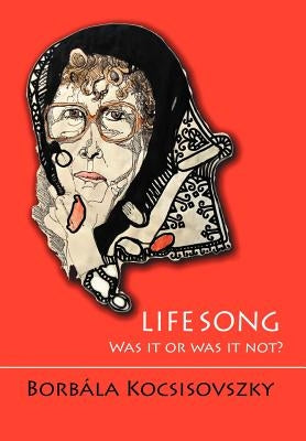 Lifesong: Was It or Was It Not? by Kocsisovszky, Borbala