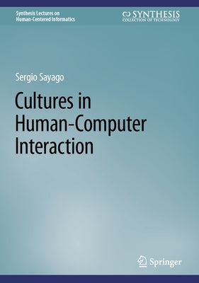 Cultures in Human-Computer Interaction by Sayago, Sergio