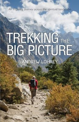 Trekking the Big Picture by Lohrey, Andrew