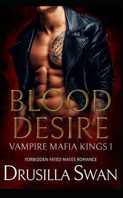 Blood Desire: Forbidden Fated Mates Romance by Swan, Drusilla