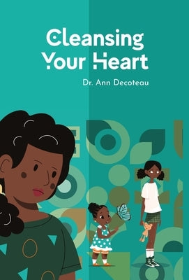Cleansing Your Heart 3: Cleansing Your Heart 3 by Decoteau, Ann