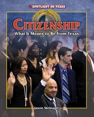 Citizenship: What It Means to Be from Texas by Steinagle, Jason