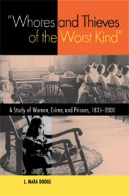 "Whores and Thieves of the Worst Kind" by Dodge, L. Mara