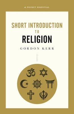Short Introduction to Religion by Kerr, Gordon
