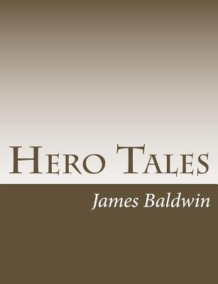 Hero Tales by Baldwin, James
