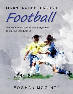 Learn English Through Football by McGinty, Eoghan