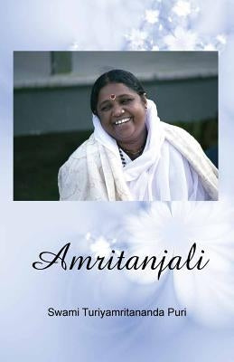 Amritanjali: A Spiritual Seeker's Outpouring Of Love by Puri, Swami Turiyamritananda