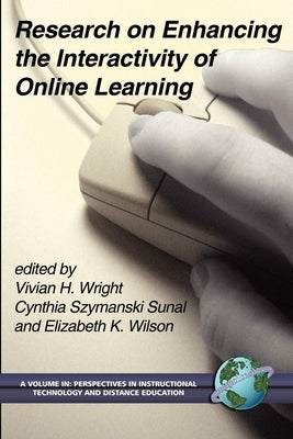 Research on Enhancing the Interactivity of Online Learning (PB) by Wright, Vivian H.