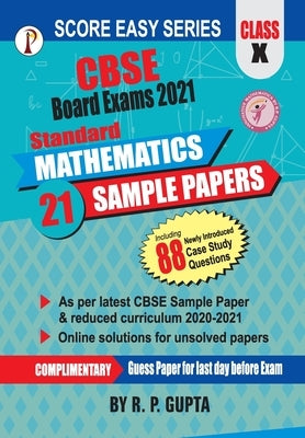 Score Easy Series Class X: CBSE Board Exams 2021 Standard Mathematics 21 Sample Papers by Gupta, R. P.
