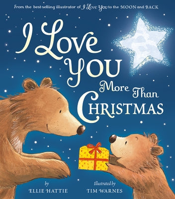 I Love You More Than Christmas by Hattie, Ellie