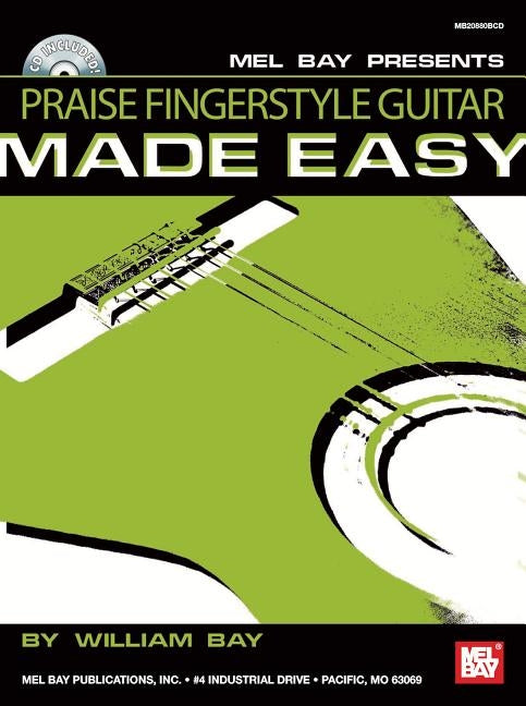 Praise Fingerstyle Guitar Made Easy [With CD] by Bay, William