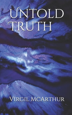 Untold Truth by McArthur, Virgil