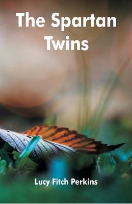 The Spartan Twins by Perkins, Lucy Fitch