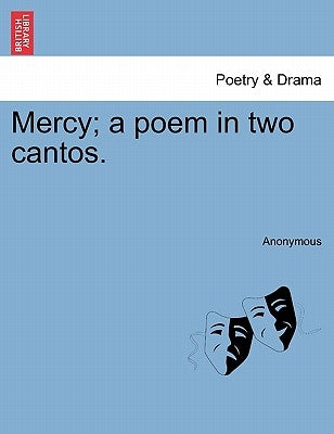 Mercy; A Poem in Two Cantos. by Anonymous