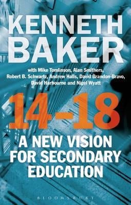 14-18 - A New Vision for Secondary Education by Baker, Kenneth