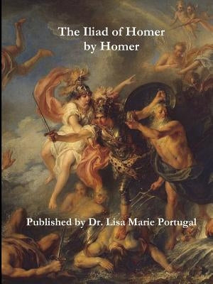 The Iliad of Homer by Homer by Portugal, Lisa Marie