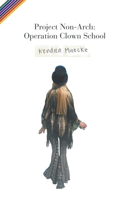 Project Non-Arch: Operation Clown School by Muecke, Kendra