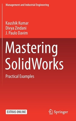 Mastering Solidworks: Practical Examples by Kumar, Kaushik