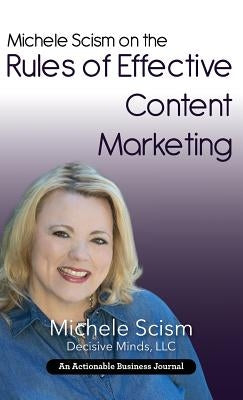 Michele Scism on the Rules of Effective Content Marketing: Why Your Content Marketing Execution Is Your Social Proof by Scism, Michele