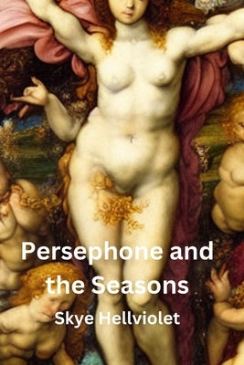 Persephone and the Seasons by Hellviolet, Skye