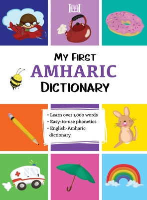 My First Amharic Dictionary by Hailegebriel, Tsegazeab