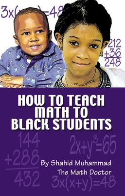 How to Teach Math to Black Students by Muhammad, Shahid