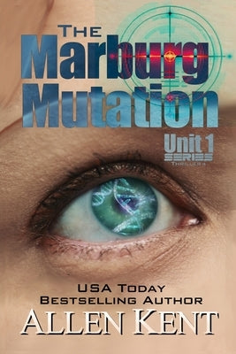 The Marburg Mutation by Kent, Allen