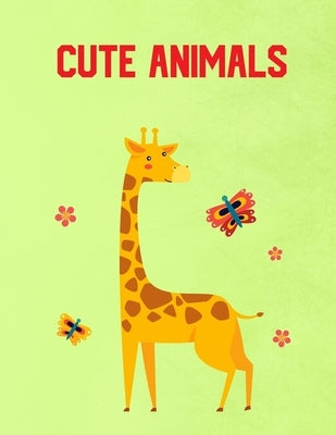 Cute Animals: Adorable Animal Coloring Activity Book For Kids, Lovely Designs And Illustrations To Color For Girls by Life, Wykd