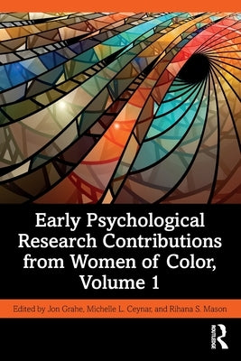 Early Psychological Research Contributions from Women of Color, Volume 1 by Grahe, Jon