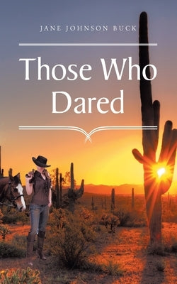 Those Who Dared by Buck, Jane Johnson