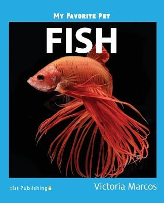 My Favorite Pet: Fish by Marcos, Victoria