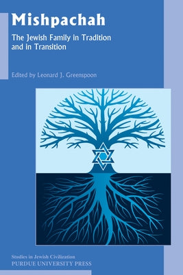 Mishpachah: The Jewish Family in Tradition and in Transition by Greenspoon, Leonard J.