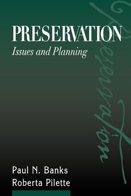 Preservation: Issues and Planning by Banks, Paul N.