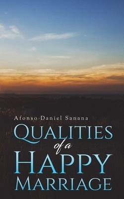 Qualities of a Happy Marriage by Daniel Sanana, Afonso