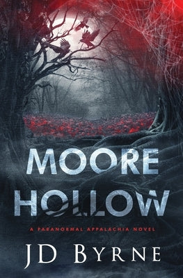 Moore Hollow by Byrne, Jd