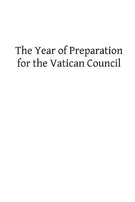 The Year of Preparation for the Vatican Council by Hermenegild Tosf, Brother