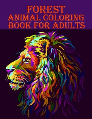Forest Animal Coloring Book for Adults: 100 amazing elephant, deer, birds, bear, and many more animal designs for mind relaxation book by Smith, Braylon