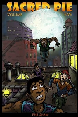 Sacred Pie: Volume 5 by Shaw, Phil