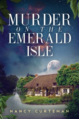 Murder on the Emerald Isle by Curteman, Nancy