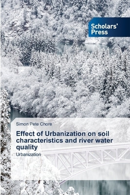 Effect of Urbanization on soil characteristics and river water quality by Pete, Simon