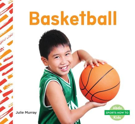 Basketball by Murray, Julie