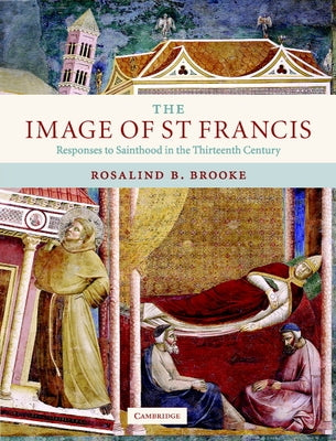 The Image of St Francis by Brooke, Rosalind B.