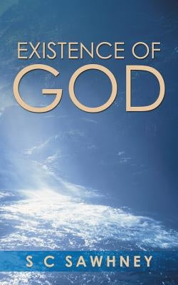 Existence of God by S. C. Sawhney