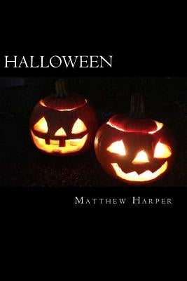 Halloween: A Fascinating Book Containing Halloween Facts, Trivia, Images & Memory Recall Quiz: Suitable for Adults & Children by Harper, Matthew