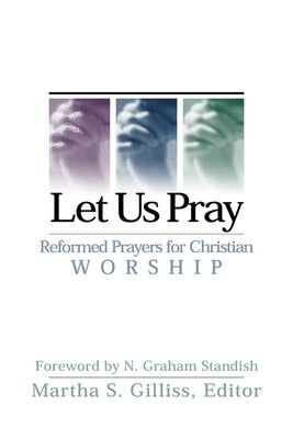 Let Us Pray by Gilliss, Martha S.